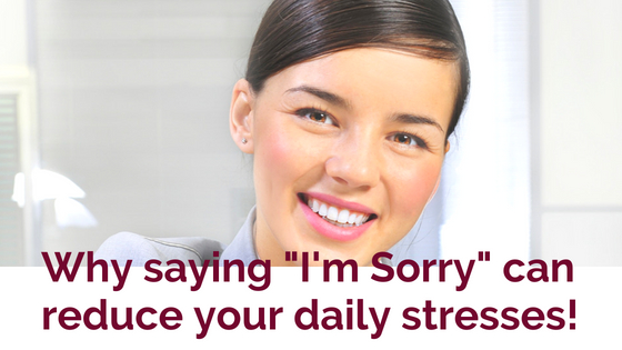 Why saying “I’m Sorry” can reduce your daily stresses! | Ask Dr Annika